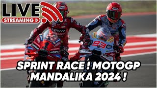 LIVE STREAMING SPRINT RACE MOTOGP MANDALIKA 2024 [upl. by Icyaj603]