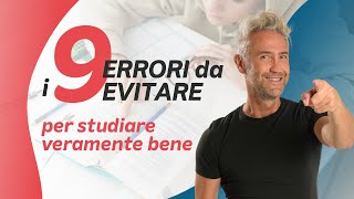 Come Studiare veramente Bene 9 ERRORI da Evitare e 9 COSE DA FARE [upl. by Ahtiek]