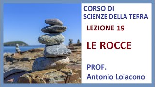 CORSO DI SCIENZE DELLA TERRA  Lezione 19  III° Liceo  Le Rocce [upl. by Ferwerda]