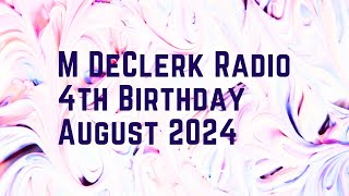 M DeClerk Radio 4th Birthday 16 August 2024 [upl. by Nade]