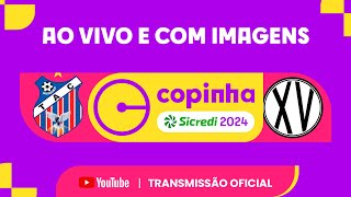 JOGO COMPLETO TRINDADE GO X XV PIRACICABA  PRIMEIRA FASE  COPINHA SICREDI 2024 [upl. by Adnama727]