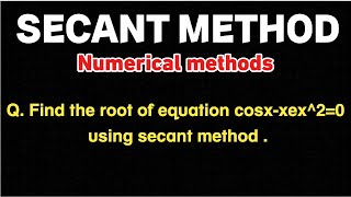 Find the root of equation cosxxex  0 using secant method  Numerical method example [upl. by Siclari454]