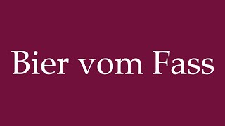 How to Pronounce Bier vom Fass Draft beer Correctly in German [upl. by Yleak]