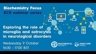 ECR webinar  Exploring the role of microglia and astrocytes in neurological disorders [upl. by Aynas114]