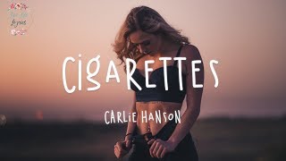 Carlie Hanson  Cigarettes Lyric Video LoveLifeLyrics [upl. by Gavini61]