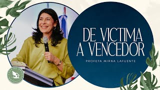 De Víctima a Vencedor  Profeta Mirna Lafuente [upl. by Rainer]