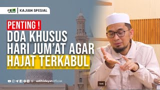 Penting Doa Khusus Hari Jumat Agar Hajat Terkabul Ustadz Adi Hidayat [upl. by Abert961]