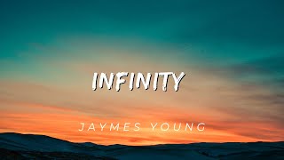 Jaymes Young  Infinity Lyrics [upl. by Eilesor]