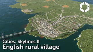 Cities Skylines II  St Luke Part 1  English Rural Village [upl. by Arawaj]