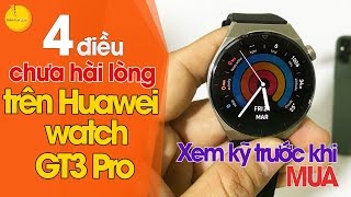 4 điều chưa hài lòng trên Huawei watch GT3 Pro  Xem kỹ trước khi mua  Thích Làm Điện [upl. by Lednam]