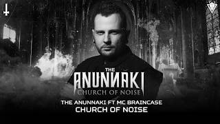 The Anunnaki ft MC Braincase  Church of Noise BRU 041 [upl. by Bevvy]