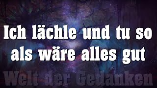 Ich bin kaputt meine Seele ist müde Ich lächle und tue so als wäre alles gut [upl. by Sillek]