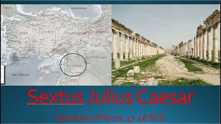 Sextus Julius Caesar Governor of Syria 4746 BCE [upl. by Reneta141]