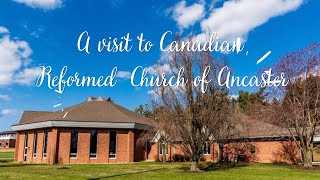 A Visit To Canadian Reformed Church of Ancaster [upl. by Tirrag]