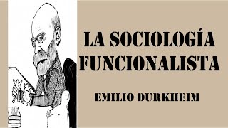 Sociología Funcionalista  Emilio Durkheim [upl. by Mikkel]