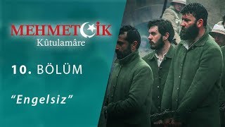 Mehmetçik Kûtulamâre Engelsiz 10Bölüm [upl. by Londoner]