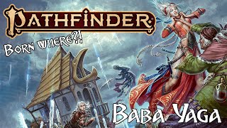 Pathfinder Lore  Baba Yaga The Witch Queen [upl. by Enitsirhk]