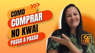 COMO COMPRAR NO KWAI PASSO A PASSO  TUTORIAL [upl. by Idnam]