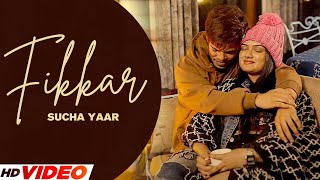 New PUnjabi Song  FIkkar  Official Video  Sucha Yaar Latest Punjabi Song 2023 [upl. by Dorrahs]