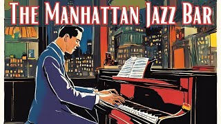 The Manhattan Jazz Bar Jazz Hits Best of Jazz [upl. by Letitia]