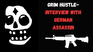 Interview With A German Hitman Grim Hustle [upl. by Ladin976]