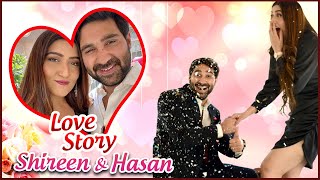 Shireen Mirza amp Hasan Sartaj Love Story  First Meet ProposalMarriage amp More [upl. by Kathlin]