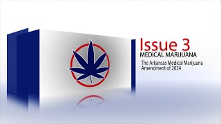 2024 Arkansas Ballot Issue 3  Medical Marijuana [upl. by Attesoj856]