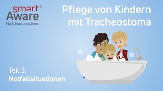 Pflege von Kindern mit Tracheostoma Baden mit Tracheostoma  Kinderkrankenpflege  smartAware [upl. by Alyse225]