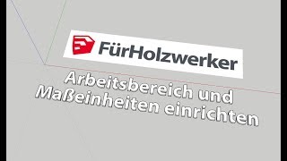 Arbeitsplatz einrichten  Sketchup für Holzwerker [upl. by Sucramed719]