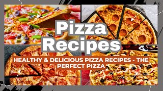 Healthy amp Delicious Pizza Recipes  The Perfect Pizza [upl. by Emmerie18]