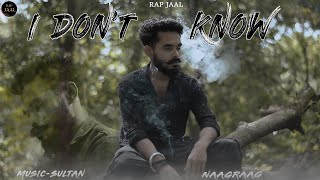 I DONT KNOW  SAD RAP SONG thenaagraaz rapjaalot9hv sad rap song thenaagraaz [upl. by Annat347]