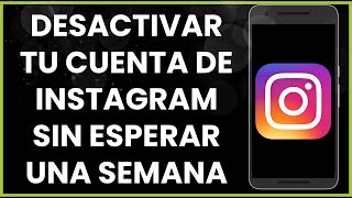 Cómo desactivar tu cuenta de Instagram sin esperar una semana [upl. by Nabalas]