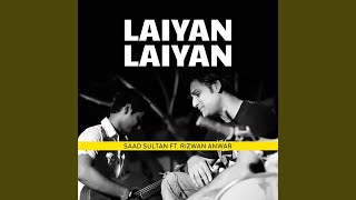 Laiyan Laiyan feat Rizwan Anwar [upl. by Dredi597]