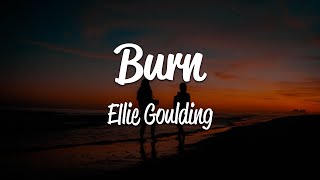 Ellie Goulding  Burn Lyrics [upl. by Baseler549]