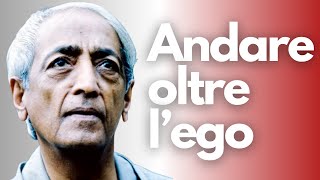 Andare oltre lego Krishnamurti la filosofia perenne e levoluzione interiore [upl. by Odlopoel]