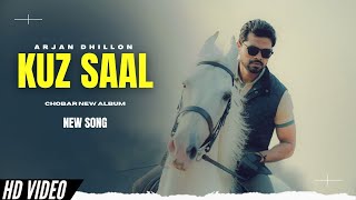 Kuz Saal  Arjan Dhillon New Song  Chobar Arjan Dhillon New Album  New Punjabi Songs [upl. by Aloeda79]