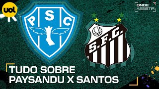 PAYSANDU X SANTOS ONDE ASSISTIR TRANSMISSÃO AO VIVO E HORÁRIO PELO BRASILEIRÃO SÉRIE B [upl. by Eirol268]