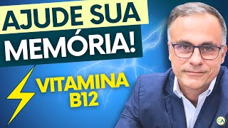 Vitamina B12 IMPORTANTÍSSIMA para a MEMÓRIA  Como REPOR [upl. by Malim]