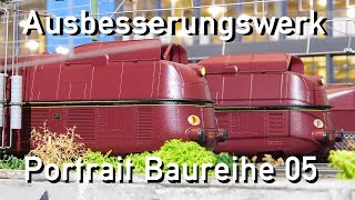 Ausbesserungswerk H0 Märklin Lokportrait Baureihe 05 [upl. by Ainslie]