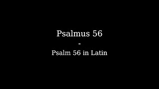 Psalmus 56  Psalm 56 in Latin [upl. by Darahs]