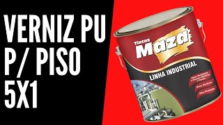 VERNIZ PU PARA PISO 5x1  Tintas Maza [upl. by Tanberg]