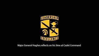 MG Hughes reflects on his time at Cadet Command [upl. by Kannav]