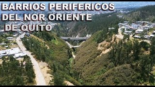 ALGUNOS BARRIOS Y PARROQUIAS DEL NOR ORIENTE DE QUITO [upl. by Niuqram]