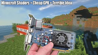 £5 GPU vs Minecraft with Shaders  Bad Idea [upl. by Robinetta326]