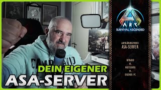 Dein eigener ASAServer Welche Möglichkeiten gibt es Geht nur Nitrado Eigener PC als Gameserver [upl. by Bourn]