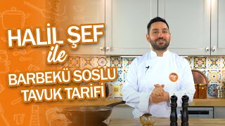 Halil Şef ile Tarifler Barbekü Soslu Tavuk [upl. by Tadashi]