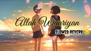 Allah Waariyan slowed reverb song lyrics 🎧 lyrics trending song like this video viral trending [upl. by Etnasa]