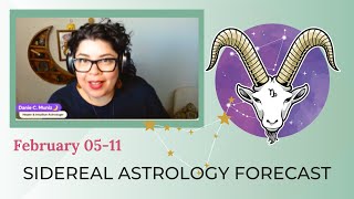 Sidereal Astrology Forecast week of February 0511 New Moon in Capricorn [upl. by Aztiley425]