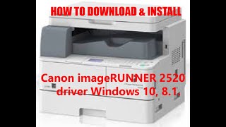 How to download and install Canon imageRUNNER 2520 driver Windows 10 81 8 7 Vista XP [upl. by Aicemaj]