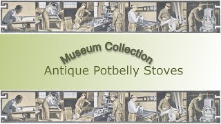 Potbelly Stoves Museum [upl. by Dnomaj]